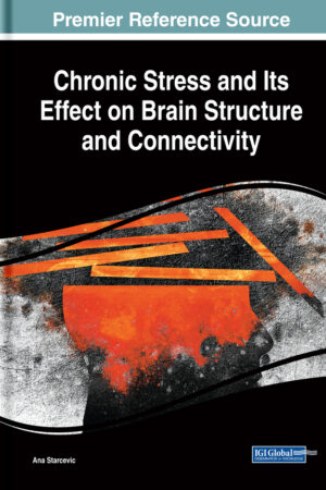 Chronic Stress and Its Effect on Brain Structure and Connectivity