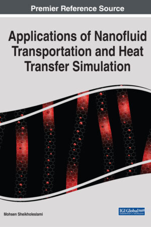 Applications of Nanofluid Transportation and Heat Transfer Simulation