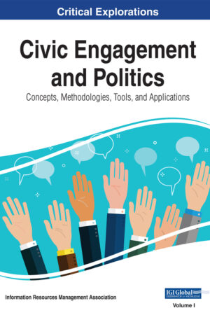 Civic Engagement and Politics: Concepts, Methodologies, Tools, and Applications