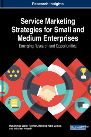 Service Marketing Strategies for Small and Medium Enterprises: Emerging Research and Opportunities