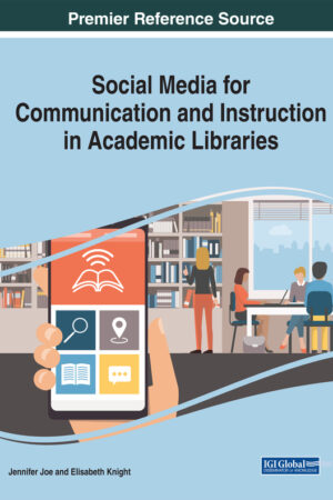Social Media for Communication and Instruction in Academic Libraries