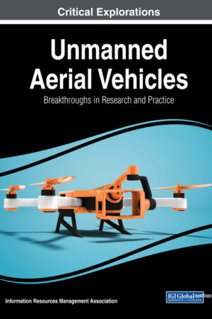Unmanned Aerial Vehicles: Breakthroughs in Research and Practice