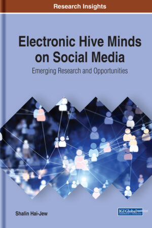 Electronic Hive Minds on Social Media: Emerging Research and Opportunities