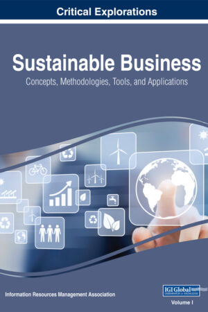 Sustainable Business: Concepts, Methodologies, Tools, and Applications