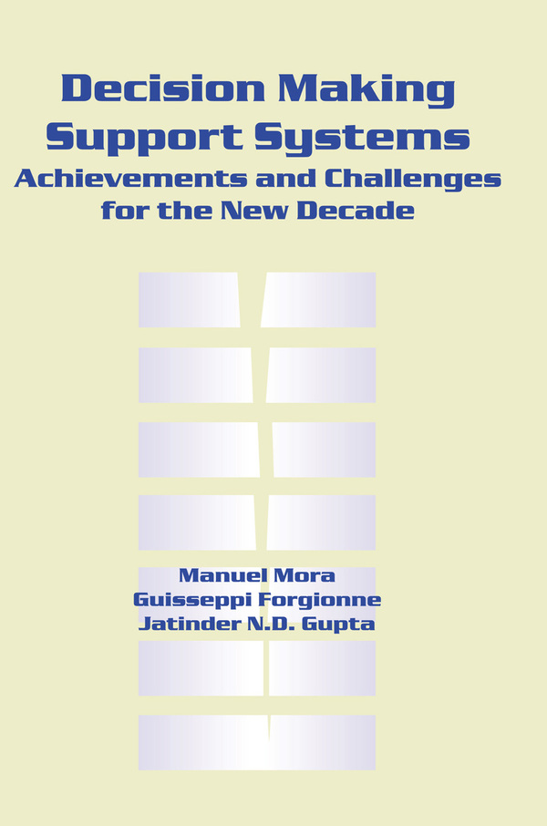 Decision-Making Support Systems: Achievements and Challenges for the New Decade