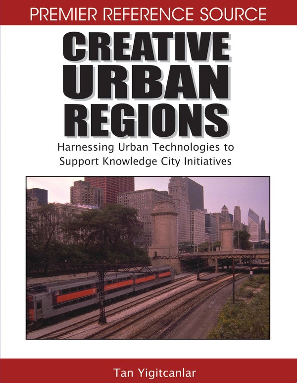 Creative Urban Regions: Harnessing Urban Technologies to Support Knowledge City Initiatives