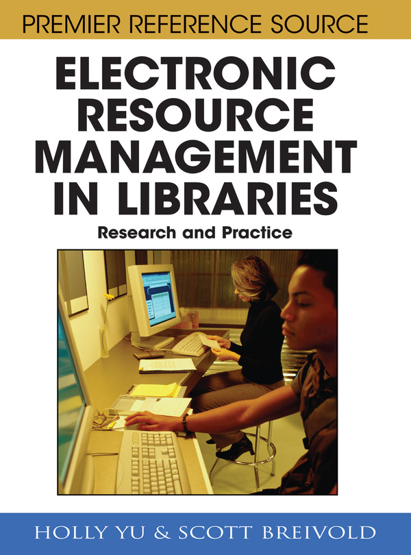 Electronic Resource Management in Libraries: Research and Practice