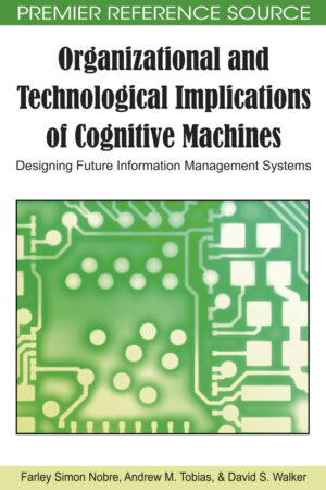 Organizational and Technological Implications of Cognitive Machines: Designing Future Information Management Systems