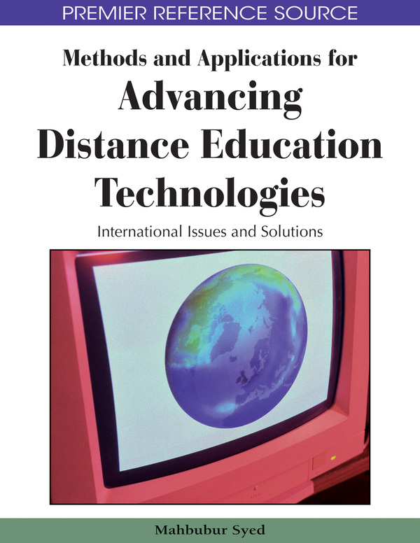 Methods and Applications for Advancing Distance Education Technologies: International Issues and Solutions