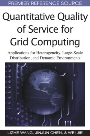 Quantitative Quality of Service for Grid Computing: Applications for Heterogeneity, Large-Scale Distribution, and Dynamic Environments