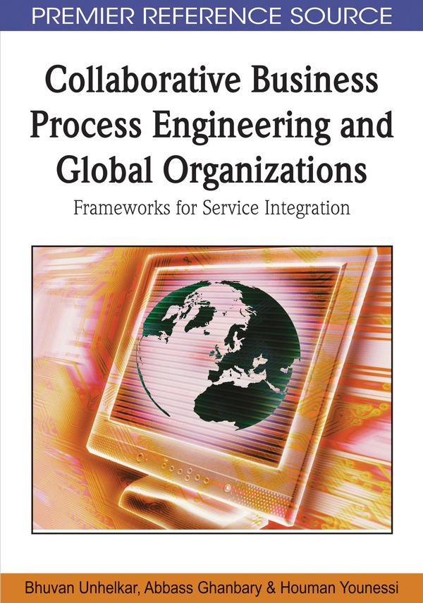 Collaborative Business Process Engineering and Global Organizations: Frameworks for Service Integration