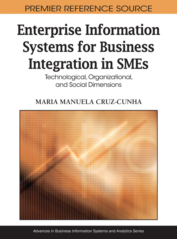 Enterprise Information Systems for Business Integration in SMEs: Technological, Organizational, and Social Dimensions