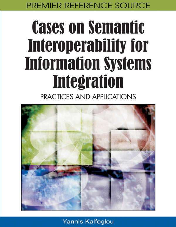 Cases on Semantic Interoperability for Information Systems Integration: Practices and Applications