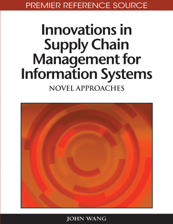 Innovations in Supply Chain Management for Information Systems: Novel Approaches