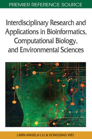 Interdisciplinary Research and Applications in Bioinformatics, Computational Biology, and Environmental Sciences