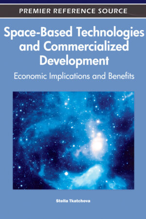 Space-Based Technologies and Commercialized Development: Economic Implications and Benefits