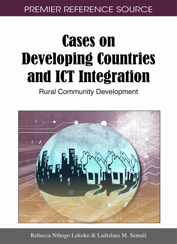 Cases on Developing Countries and ICT Integration: Rural Community Development