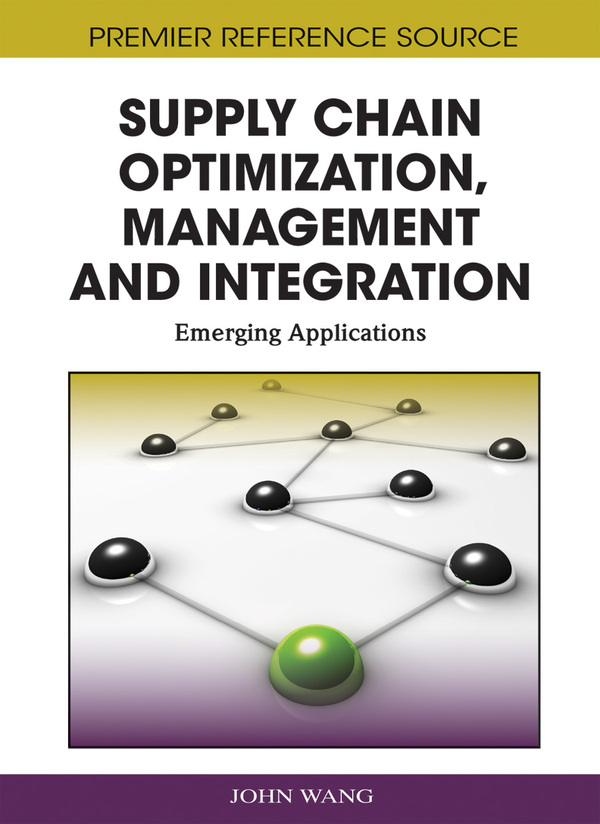 Supply Chain Optimization, Management and Integration: Emerging Applications