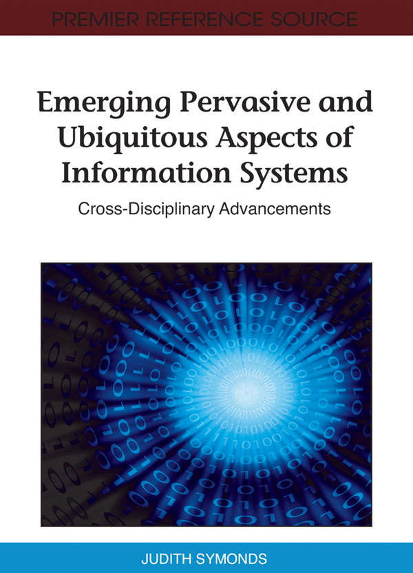 Emerging Pervasive and Ubiquitous Aspects of Information Systems: Cross-Disciplinary Advancements