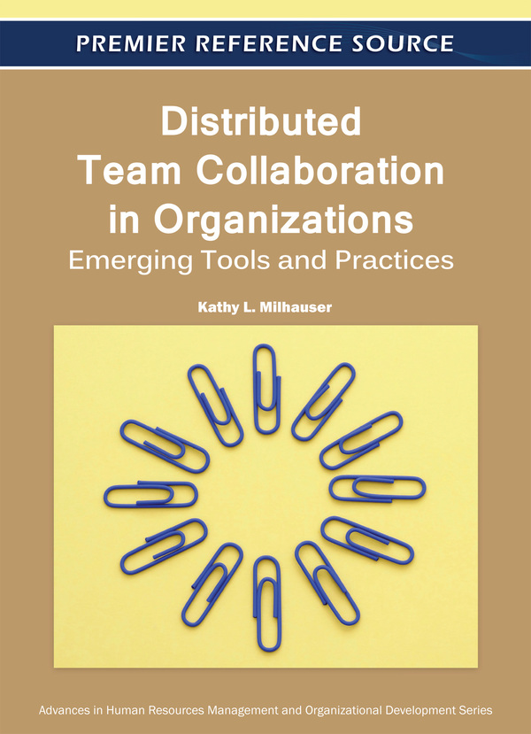 Distributed Team Collaboration in Organizations: Emerging Tools and Practices