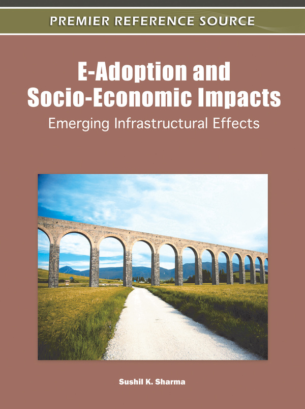 E-Adoption and Socio-Economic Impacts: Emerging Infrastructural Effects