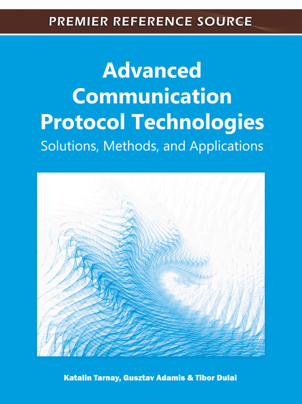 Advanced Communication Protocol Technologies: Solutions, Methods, and Applications