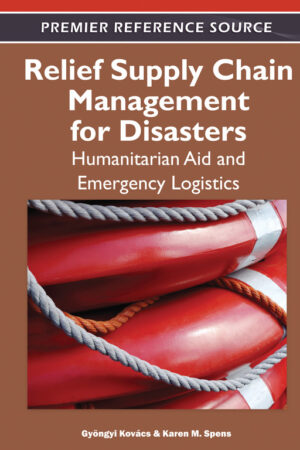 Relief Supply Chain Management for Disasters: Humanitarian, Aid and Emergency Logistics