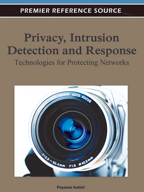 Privacy, Intrusion Detection and Response: Technologies for Protecting Networks