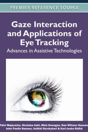 Gaze Interaction and Applications of Eye Tracking: Advances in Assistive Technologies