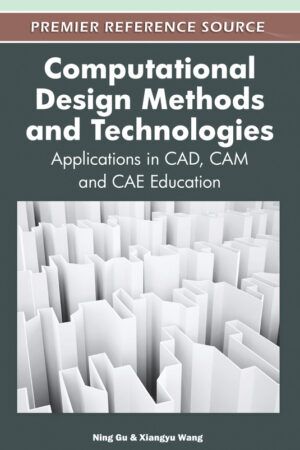 Computational Design Methods and Technologies: Applications in CAD, CAM and CAE Education