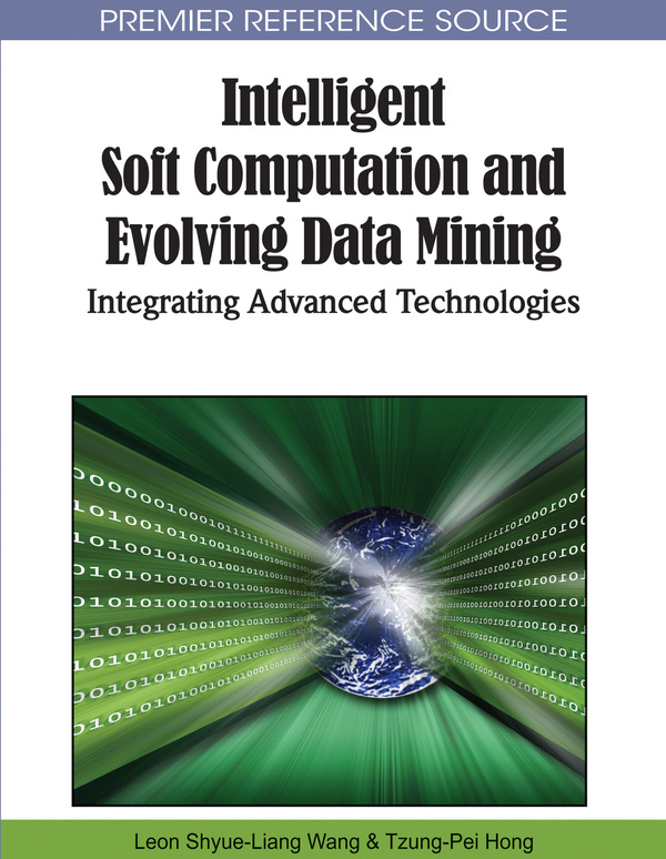 Intelligent Soft Computation and Evolving Data Mining: Integrating Advanced Technologies