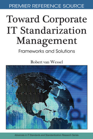 Toward Corporate IT Standardization Management: Frameworks and Solutions
