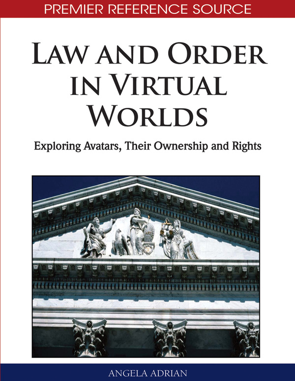 Law and Order in Virtual Worlds: Exploring Avatars, Their Ownership and Rights