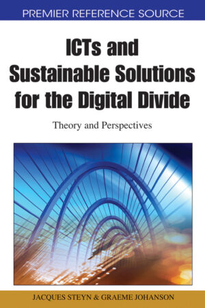 ICTs and Sustainable Solutions for the Digital Divide: Theory and Perspectives