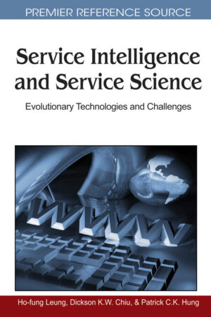 Service Intelligence and Service Science: Evolutionary Technologies and Challenges