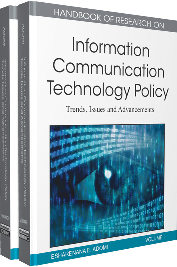 Handbook of Research on Information Communication Technology Policy: Trends, Issues and Advancements