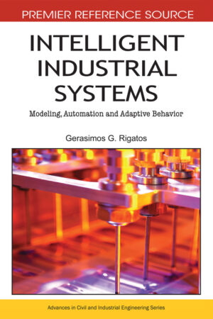 Intelligent Industrial Systems: Modeling, Automation and Adaptive Behavior