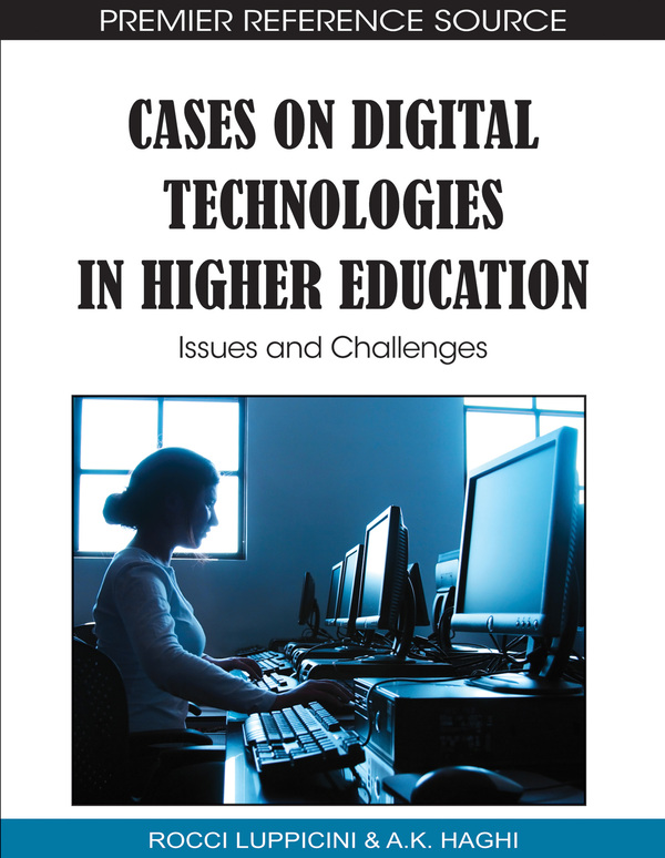 Cases on Digital Technologies in Higher Education: Issues and Challenges