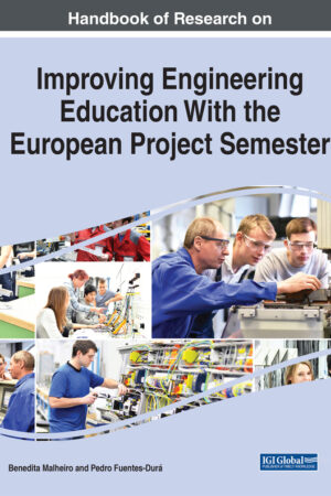 Handbook of Research on Improving Engineering Education With the European Project Semester
