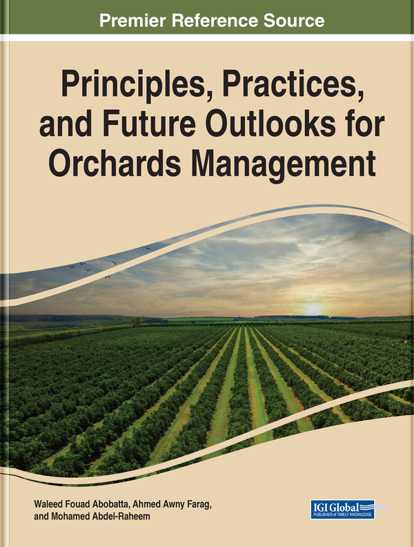 Handbook of Research on Principles and Practices for Orchards Management