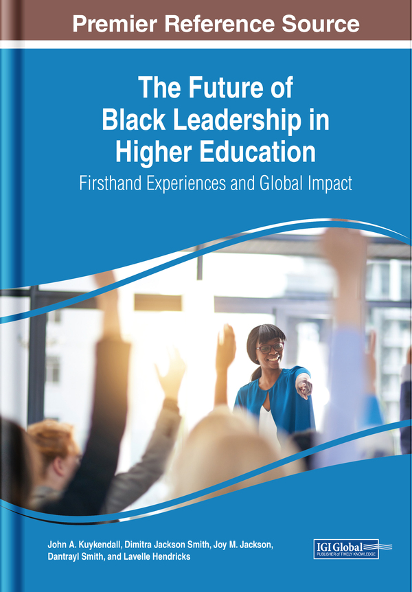 The Future of Black Leadership in Higher Education: Firsthand Experiences and Global Impact