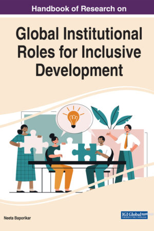 Handbook of Research on Global Institutional Roles for Inclusive Development