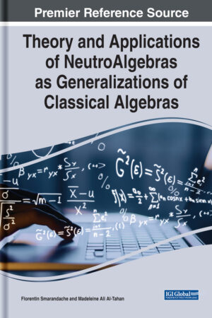 Theory and Applications of NeutroAlgebras as Generalizations of Classical Algebras