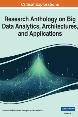 Research Anthology on Big Data Analytics, Architectures, and Applications