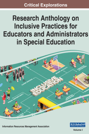 Research Anthology on Inclusive Practices for Educators and Administrators in Special Education