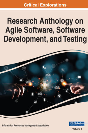 Research Anthology on Agile Software, Software Development, and Testing