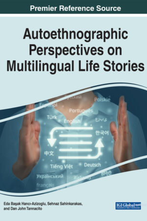 Autoethnographic Perspectives on Multilingual Life Stories