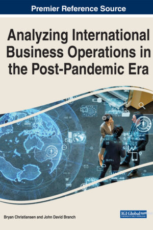 Analyzing International Business Operations in the Post-Pandemic Era