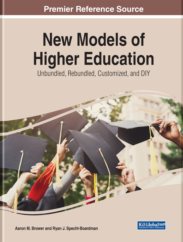 New Models of Higher Education: Unbundled, Rebundled, Customized, and DIY