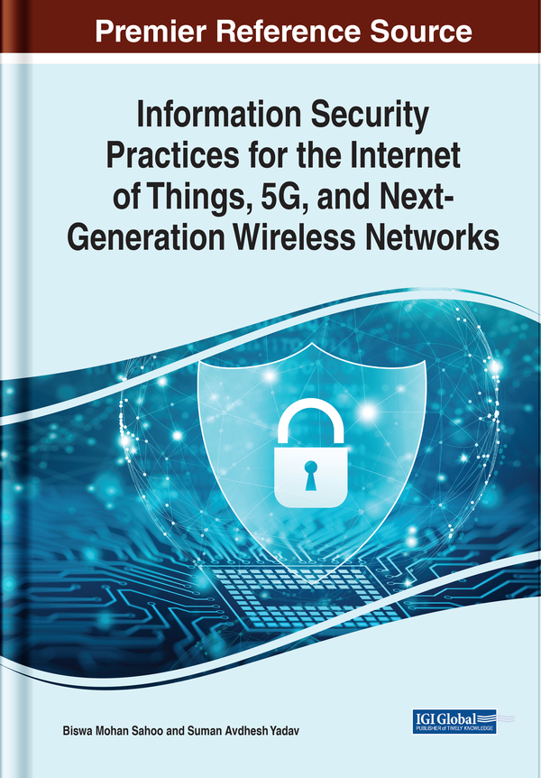 Information Security Practices for the Internet of Things, 5G, and Next-Generation Wireless Networks